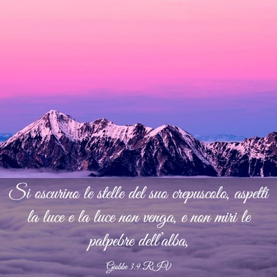 Picture 03 - Giobbe 3:9 RIV - Si oscurino le stelle del suo crepuscolo, aspetti - Bible Verse Picture