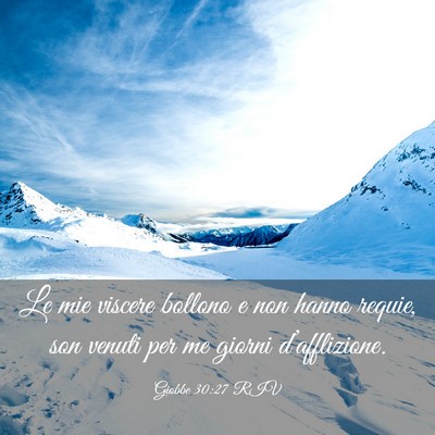 Picture 03 - Giobbe 30:27 RIV - Le mie viscere bollono e non hanno requie, son - Bible Verse Picture