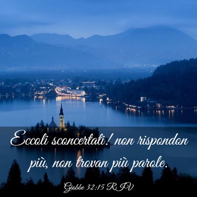 Picture 03 - Giobbe 32:15 RIV - Eccoli sconcertati! non rispondon più, non - Bible Verse Picture
