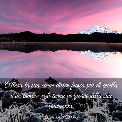 Picture 03 - Giobbe 33:25 RIV - Allora la sua carne divien fresca più di quella - Bible Verse Picture