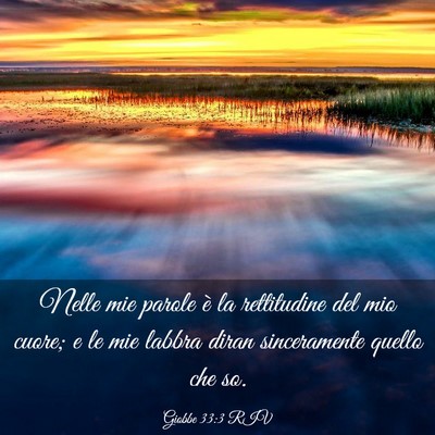 Picture 03 - Giobbe 33:3 RIV - Nelle mie parole è la rettitudine del mio cuore; - Bible Verse Picture