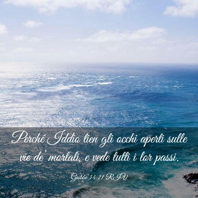 Picture 03 - Giobbe 34:21 RIV - Perché Iddio tien gli occhi aperti sulle vie - Bible Verse Picture
