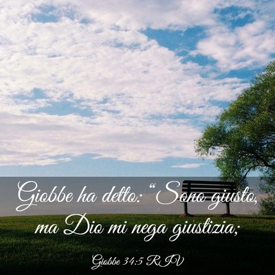 Picture 03 - Giobbe 34:5 RIV - Giobbe ha detto: “Sono giusto, ma Dio mi nega - Bible Verse Picture