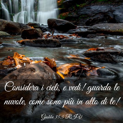 Picture 03 - Giobbe 35:5 RIV - Considera i cieli, e vedi! guarda le nuvole, come - Bible Verse Picture