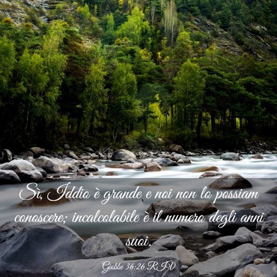 Picture 03 - Giobbe 36:26 RIV - Sì, Iddio è grande e noi non lo possiam - Bible Verse Picture