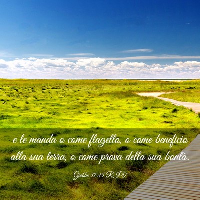 Picture 03 - Giobbe 37:13 RIV - e le manda o come flagello, o come beneficio alla - Bible Verse Picture