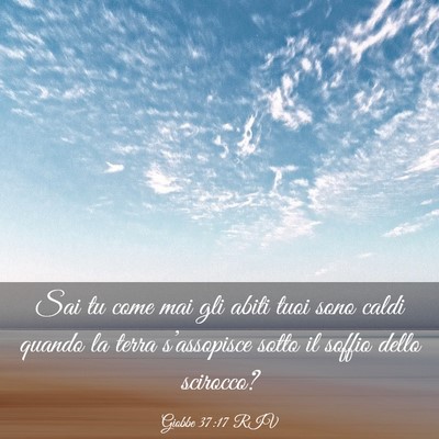 Picture 03 - Giobbe 37:17 RIV - Sai tu come mai gli abiti tuoi sono caldi quando - Bible Verse Picture