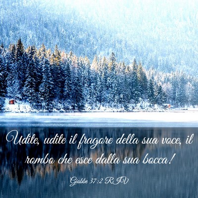 Picture 03 - Giobbe 37:2 RIV - Udite, udite il fragore della sua voce, il rombo - Bible Verse Picture