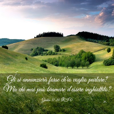 Picture 03 - Giobbe 37:20 RIV - Gli si annunzierà forse ch’io voglio parlare? - Bible Verse Picture