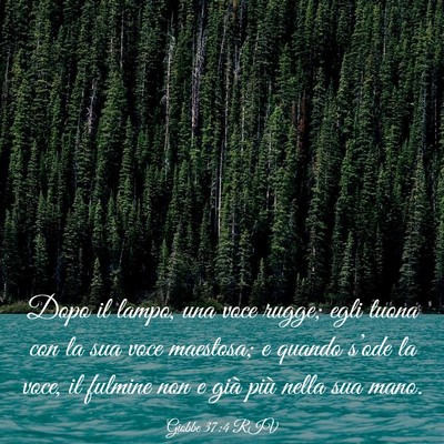 Picture 03 - Giobbe 37:4 RIV - Dopo il lampo, una voce rugge; egli tuona con la - Bible Verse Picture