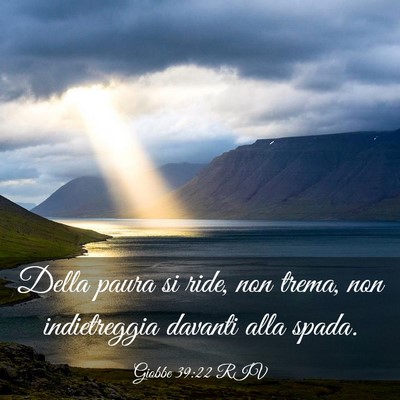 Picture 03 - Giobbe 39:22 RIV - Della paura si ride, non trema, non indietreggia - Bible Verse Picture