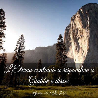 Picture 03 - Giobbe 40:1 RIV - L’Eterno continuò a rispondere a Giobbe e - Bible Verse Picture