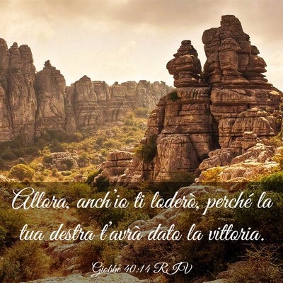 Picture 03 - Giobbe 40:14 RIV - Allora, anch’io ti loderò, perché la tua - Bible Verse Picture
