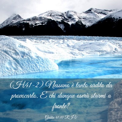 Picture 03 - Giobbe 41:10 RIV - (H41-2) Nessuno è tanto ardito da provocarlo. E - Bible Verse Picture
