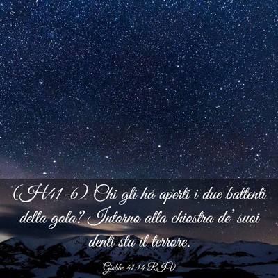 Picture 03 - Giobbe 41:14 RIV - (H41-6) Chi gli ha aperti i due battenti della - Bible Verse Picture