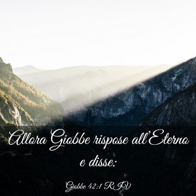 Picture 03 - Giobbe 42:1 RIV - Allora Giobbe rispose all’Eterno e - Bible Verse Picture