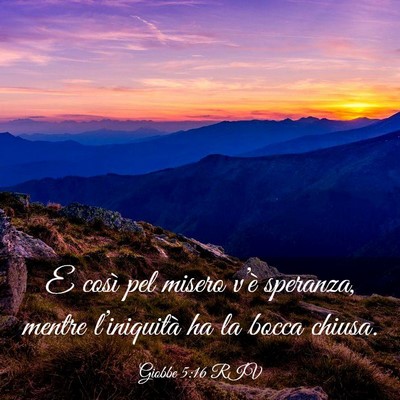 Picture 03 - Giobbe 5:16 RIV - E così pel misero v’è speranza, mentre - Bible Verse Picture