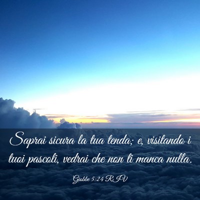 Picture 03 - Giobbe 5:24 RIV - Saprai sicura la tua tenda; e, visitando i tuoi - Bible Verse Picture