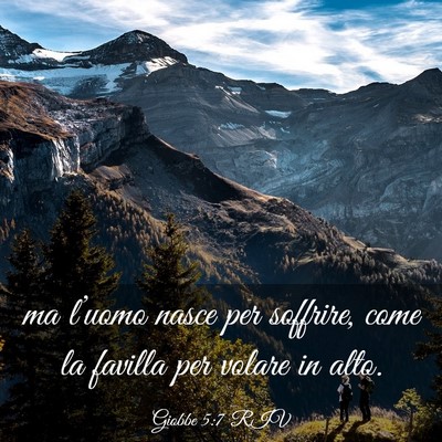 Picture 03 - Giobbe 5:7 RIV - ma l’uomo nasce per soffrire, come la favilla - Bible Verse Picture