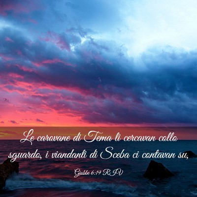 Picture 03 - Giobbe 6:19 RIV - Le carovane di Tema li cercavan collo sguardo, i - Bible Verse Picture