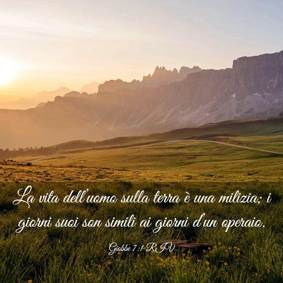 Picture 03 - Giobbe 7:1 RIV - La vita dell’uomo sulla terra è una milizia; i - Bible Verse Picture