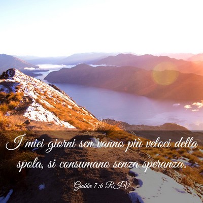 Picture 03 - Giobbe 7:6 RIV - I miei giorni sen vanno più veloci della spola, - Bible Verse Picture