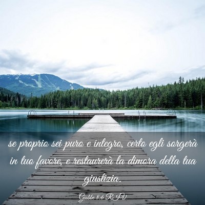 Picture 03 - Giobbe 8:6 RIV - se proprio sei puro e integro, certo egli - Bible Verse Picture
