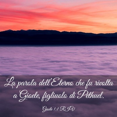Picture 03 - Gioele 1:1 RIV - La parola dell’Eterno che fu rivolta a Gioele, - Bible Verse Picture