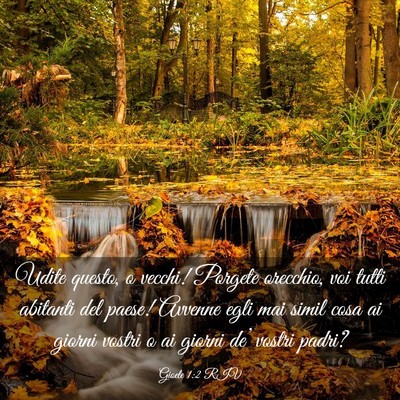 Picture 03 - Gioele 1:2 RIV - Udite questo, o vecchi! Porgete orecchio, voi - Bible Verse Picture