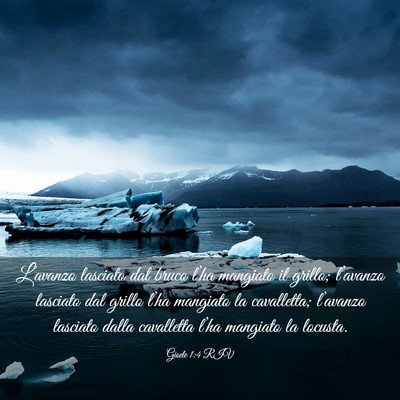 Picture 03 - Gioele 1:4 RIV - L’avanzo lasciato dal bruco l’ha mangiato il - Bible Verse Picture