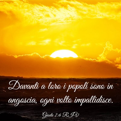 Picture 03 - Gioele 2:6 RIV - Davanti a loro i popoli sono in angoscia, ogni - Bible Verse Picture