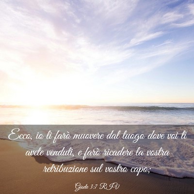 Picture 03 - Gioele 3:7 RIV - Ecco, io li farò muovere dal luogo dove voi li - Bible Verse Picture