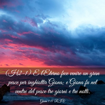 Picture 03 - Giona 1:17 RIV - (H2-1) E l’Eterno fece venire un gran pesce per - Bible Verse Picture