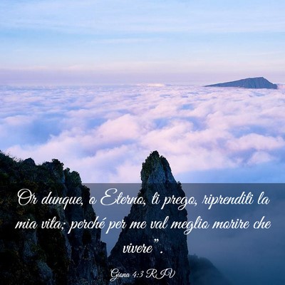 Picture 03 - Giona 4:3 RIV - Or dunque, o Eterno, ti prego, riprenditi la mia - Bible Verse Picture