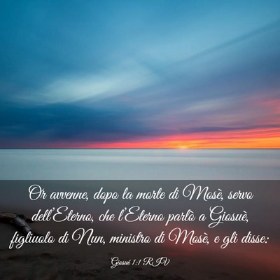Picture 03 - Giosué 1:1 RIV - Or avvenne, dopo la morte di Mosè, servo - Bible Verse Picture