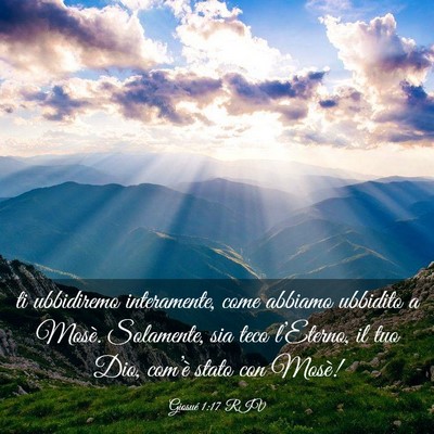 Picture 03 - Giosué 1:17 RIV - ti ubbidiremo interamente, come abbiamo ubbidito - Bible Verse Picture