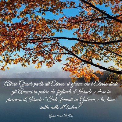 Picture 03 - Giosué 10:12 RIV - Allora Giosuè parlò all’Eterno, il giorno che - Bible Verse Picture