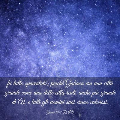 Picture 03 - Giosué 10:2 RIV - fu tutto spaventato; perché Gabaon era una - Bible Verse Picture