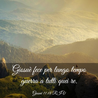 Picture 03 - Giosué 11:18 RIV - Giosuè fece per lungo tempo guerra a tutti quei - Bible Verse Picture