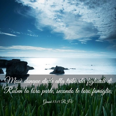 Picture 03 - Giosué 13:15 RIV - Mosè dunque diede alla tribù dei figliuoli di - Bible Verse Picture