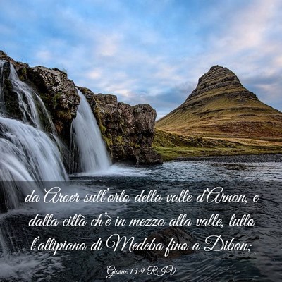 Picture 03 - Giosué 13:9 RIV - da Aroer sull’orlo della valle d’Arnon, e - Bible Verse Picture