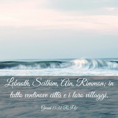 Picture 03 - Giosué 15:32 RIV - Lebaoth, Scilhim, Ain, Rimmon; in tutto ventinove - Bible Verse Picture