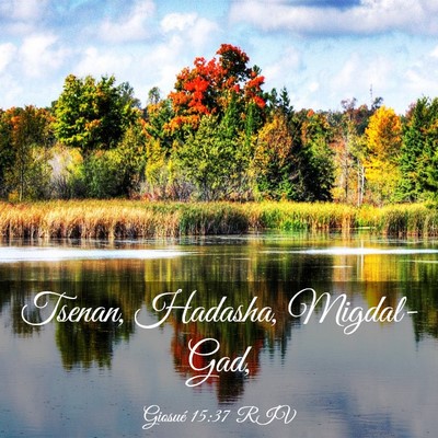 Picture 03 - Giosué 15:37 RIV - Tsenan, Hadasha, - Bible Verse Picture