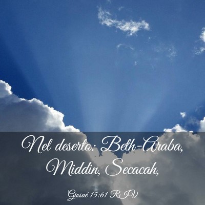 Picture 03 - Giosué 15:61 RIV - Nel deserto: Beth-Araba, Middin, - Bible Verse Picture