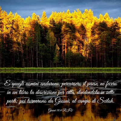 Picture 03 - Giosué 18:9 RIV - E quegli uomini andarono, percorsero il paese, ne - Bible Verse Picture