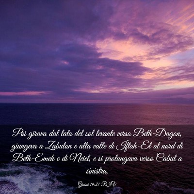 Picture 03 - Giosué 19:27 RIV - Poi girava dal lato del sol levante verso - Bible Verse Picture