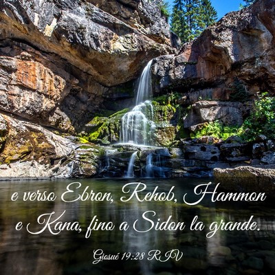 Picture 03 - Giosué 19:28 RIV - e verso Ebron, Rehob, Hammon e Kana, fino a Sidon - Bible Verse Picture
