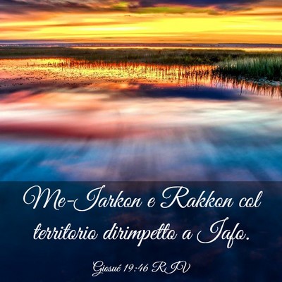 Picture 03 - Giosué 19:46 RIV - Me-Iarkon e Rakkon col territorio dirimpetto a - Bible Verse Picture