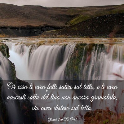 Picture 03 - Giosué 2:6 RIV - Or essa li avea fatti salire sul tetto, e li avea - Bible Verse Picture