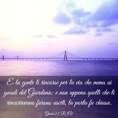Picture 03 - Giosué 2:7 RIV - E la gente li rincorse per la via che mena ai - Bible Verse Picture
